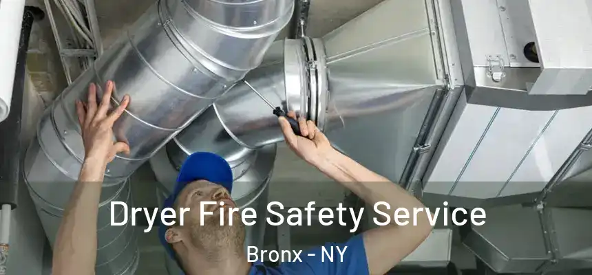  Dryer Fire Safety Service Bronx - NY