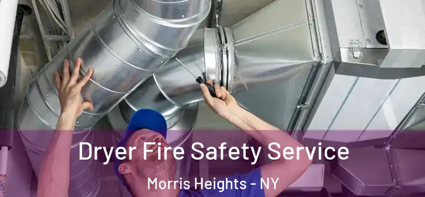 Dryer Fire Safety Service Morris Heights - NY