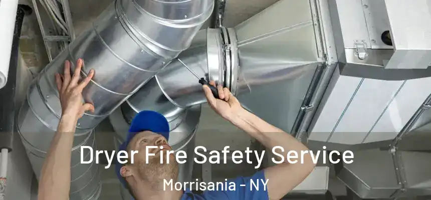 Dryer Fire Safety Service Morrisania - NY