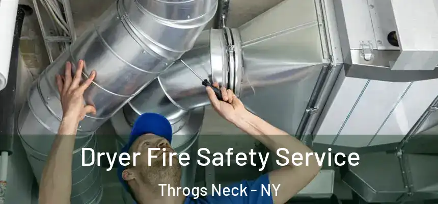 Dryer Fire Safety Service Throgs Neck - NY