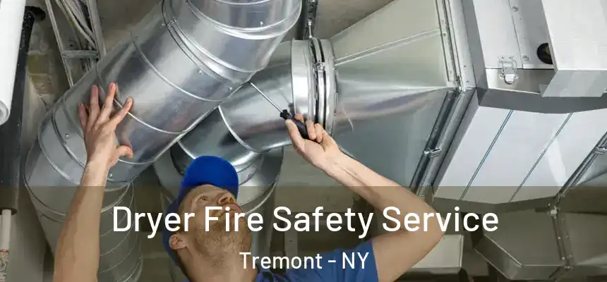 Dryer Fire Safety Service Tremont - NY