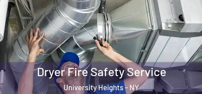 Dryer Fire Safety Service University Heights - NY