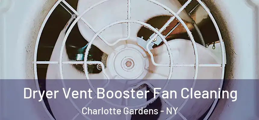  Dryer Vent Booster Fan Cleaning Charlotte Gardens - NY