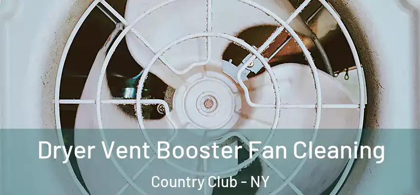 Dryer Vent Booster Fan Cleaning Country Club - NY