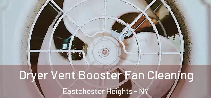  Dryer Vent Booster Fan Cleaning Eastchester Heights - NY