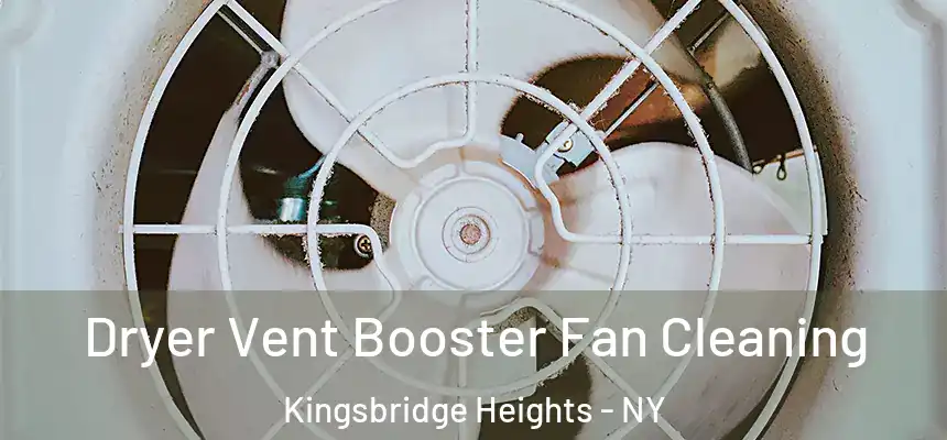 Dryer Vent Booster Fan Cleaning Kingsbridge Heights - NY
