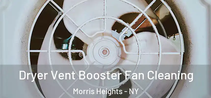 Dryer Vent Booster Fan Cleaning Morris Heights - NY