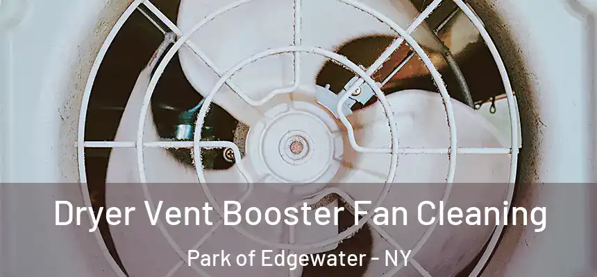 Dryer Vent Booster Fan Cleaning Park of Edgewater - NY