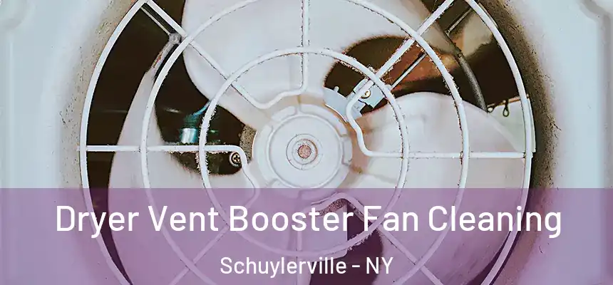 Dryer Vent Booster Fan Cleaning Schuylerville - NY