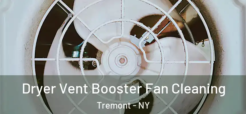 Dryer Vent Booster Fan Cleaning Tremont - NY