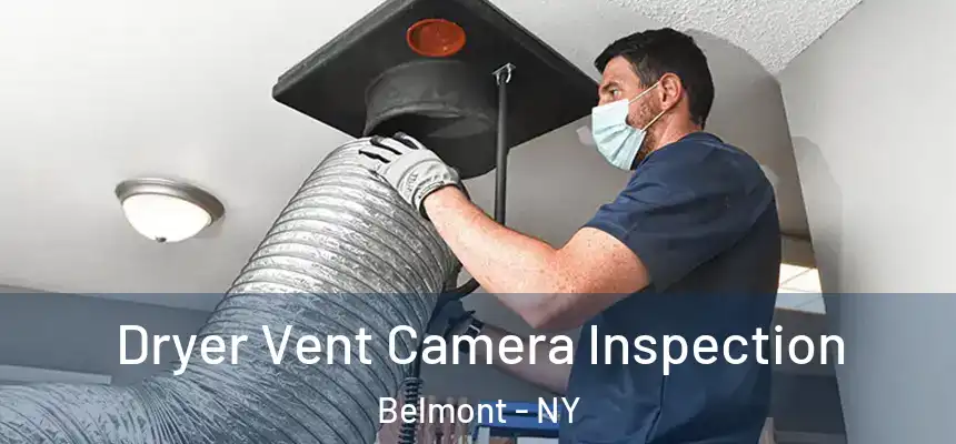 Dryer Vent Camera Inspection Belmont - NY