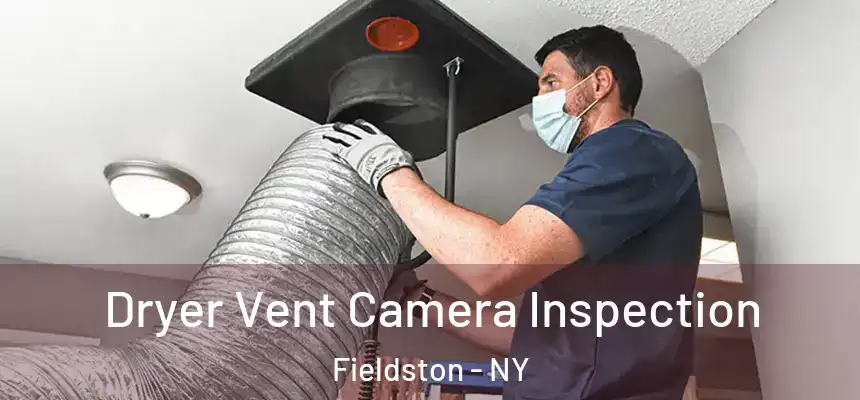 Dryer Vent Camera Inspection Fieldston - NY