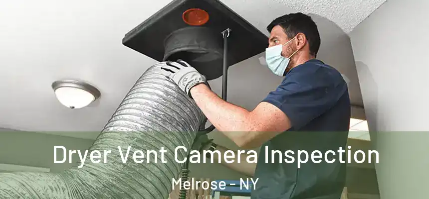 Dryer Vent Camera Inspection Melrose - NY