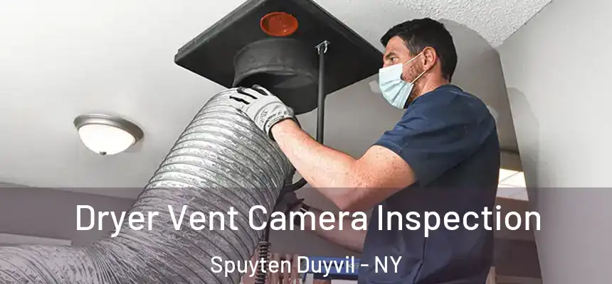 Dryer Vent Camera Inspection Spuyten Duyvil - NY