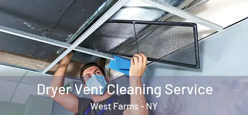 Dryer Vent Cleaning Service West Farms - NY