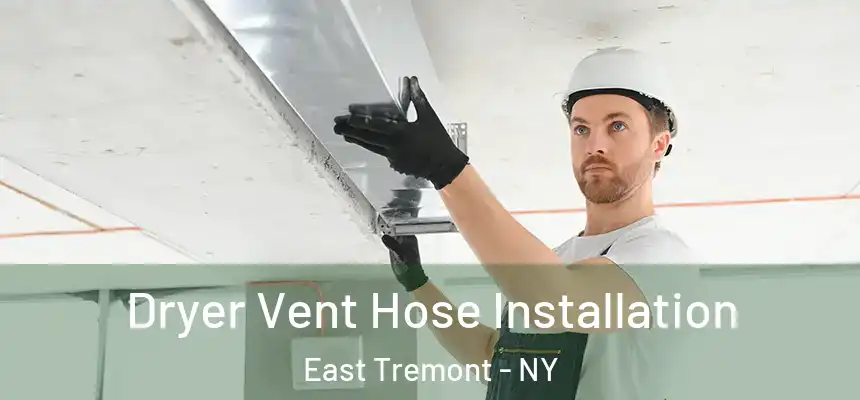 Dryer Vent Hose Installation East Tremont - NY