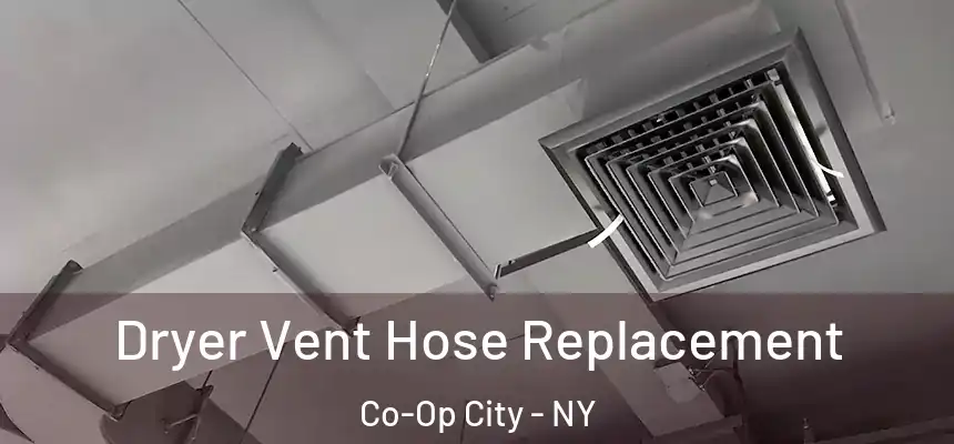 Dryer Vent Hose Replacement Co-Op City - NY
