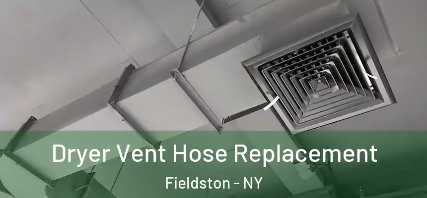 Dryer Vent Hose Replacement Fieldston - NY