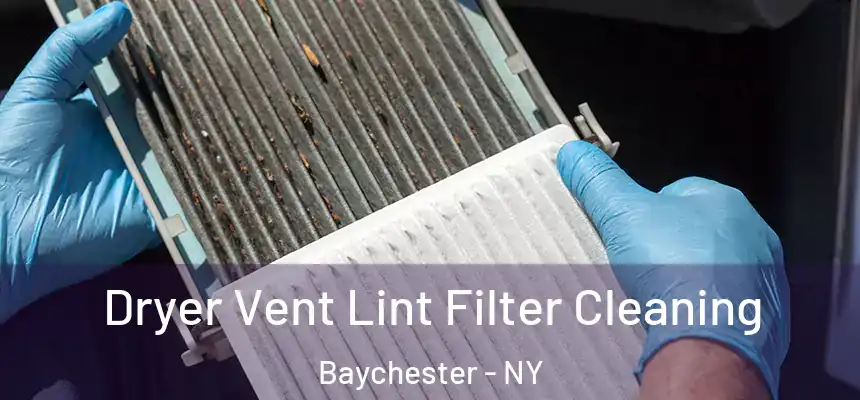 Dryer Vent Lint Filter Cleaning Baychester - NY