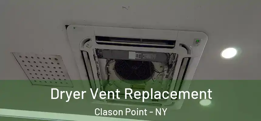 Dryer Vent Replacement Clason Point - NY