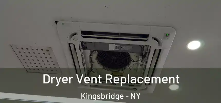 Dryer Vent Replacement Kingsbridge - NY