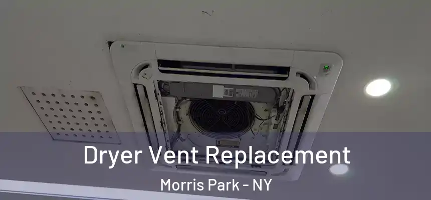 Dryer Vent Replacement Morris Park - NY