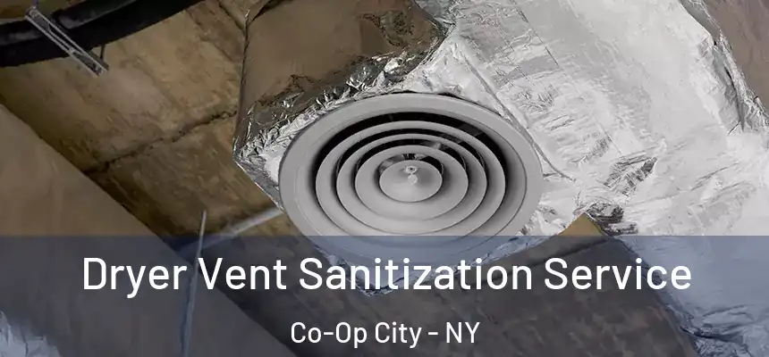  Dryer Vent Sanitization Service Co-Op City - NY
