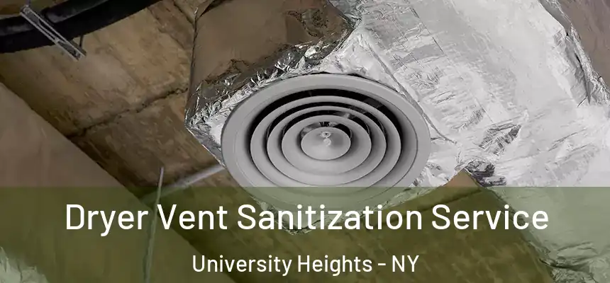  Dryer Vent Sanitization Service University Heights - NY