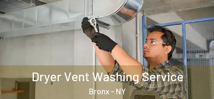 Dryer Vent Washing Service Bronx - NY