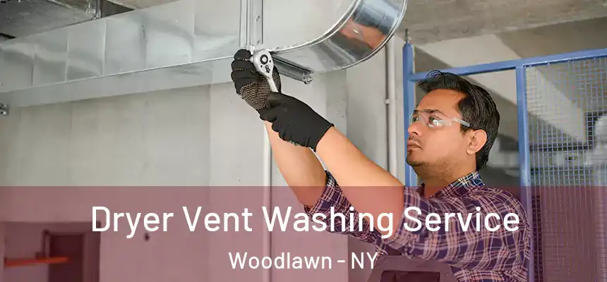 Dryer Vent Washing Service Woodlawn - NY