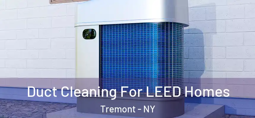 Duct Cleaning For LEED Homes Tremont - NY