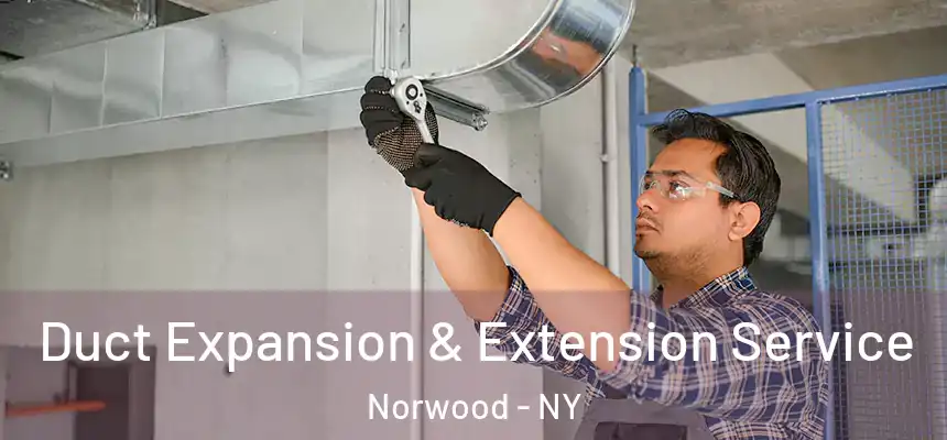 Duct Expansion & Extension Service Norwood - NY