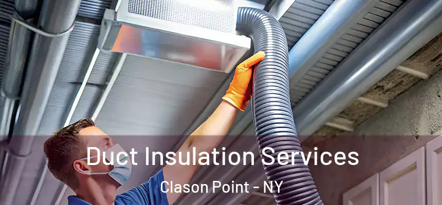 Duct Insulation Services Clason Point - NY