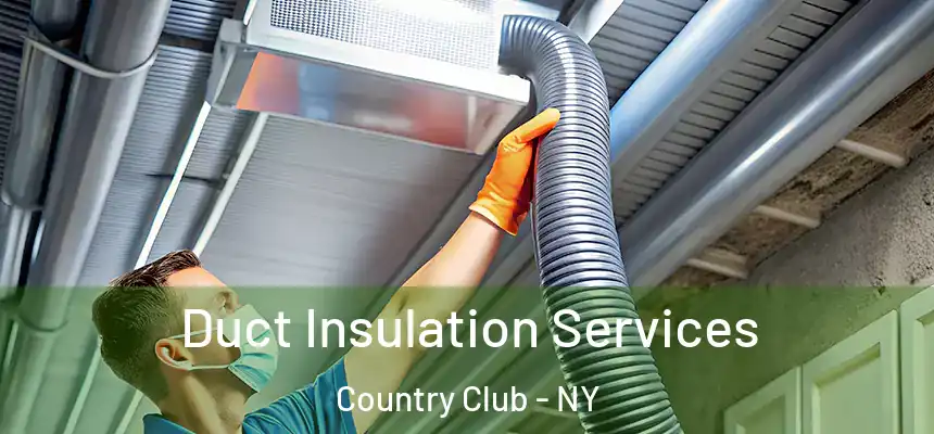 Duct Insulation Services Country Club - NY