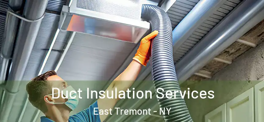 Duct Insulation Services East Tremont - NY