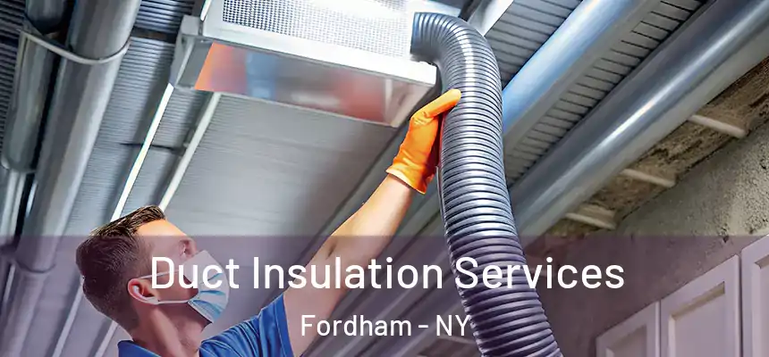 Duct Insulation Services Fordham - NY