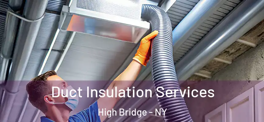 Duct Insulation Services High Bridge - NY