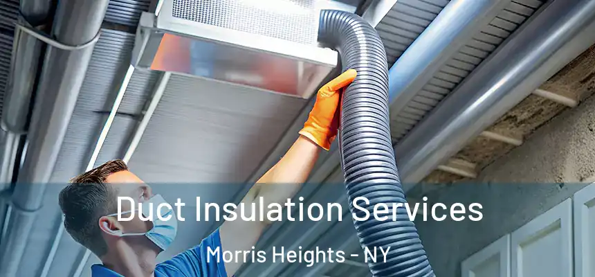 Duct Insulation Services Morris Heights - NY