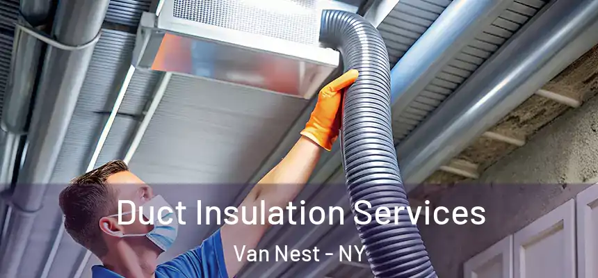 Duct Insulation Services Van Nest - NY