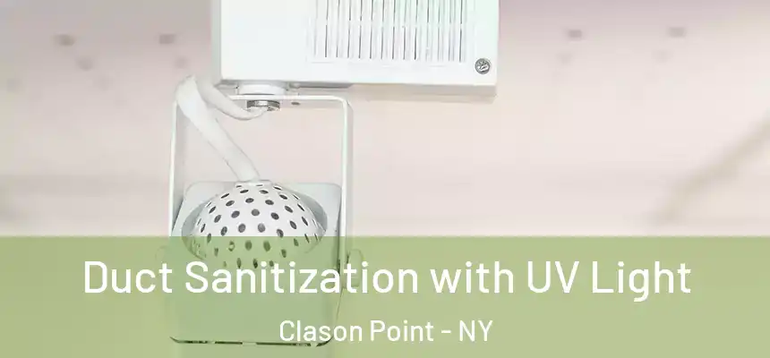 Duct Sanitization with UV Light Clason Point - NY