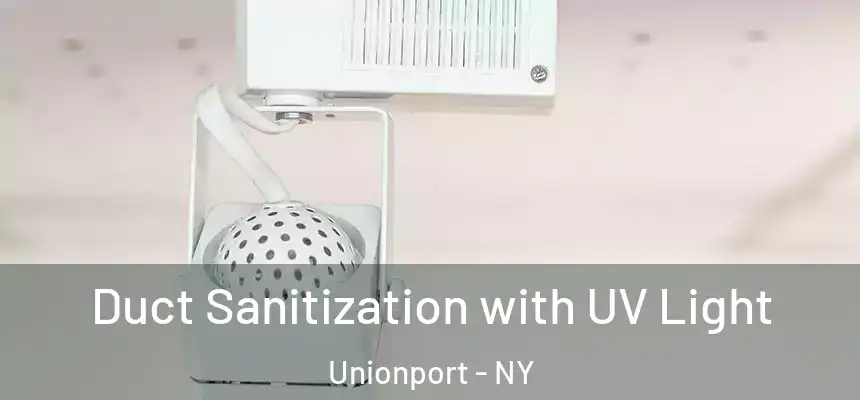 Duct Sanitization with UV Light Unionport - NY