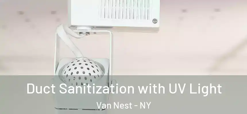 Duct Sanitization with UV Light Van Nest - NY