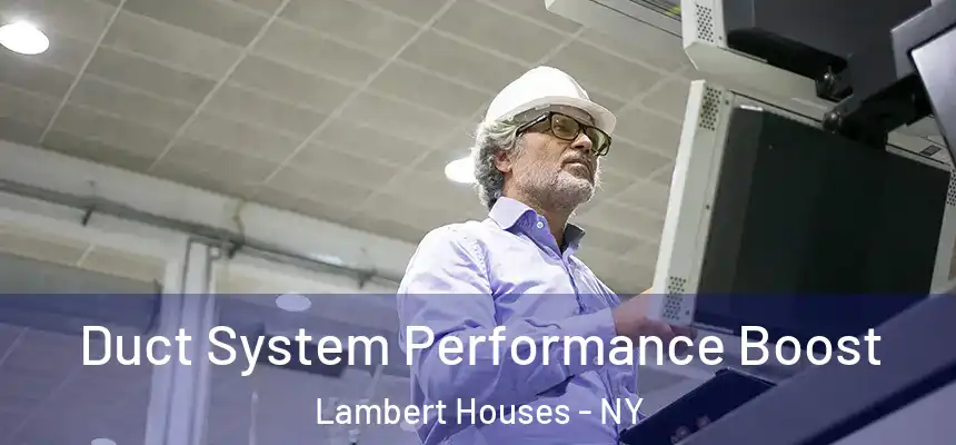 Duct System Performance Boost Lambert Houses - NY