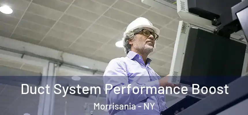 Duct System Performance Boost Morrisania - NY