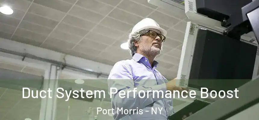 Duct System Performance Boost Port Morris - NY