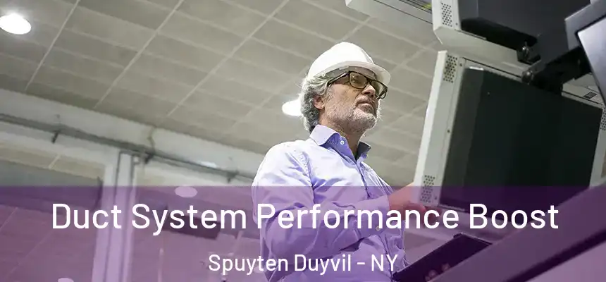  Duct System Performance Boost Spuyten Duyvil - NY