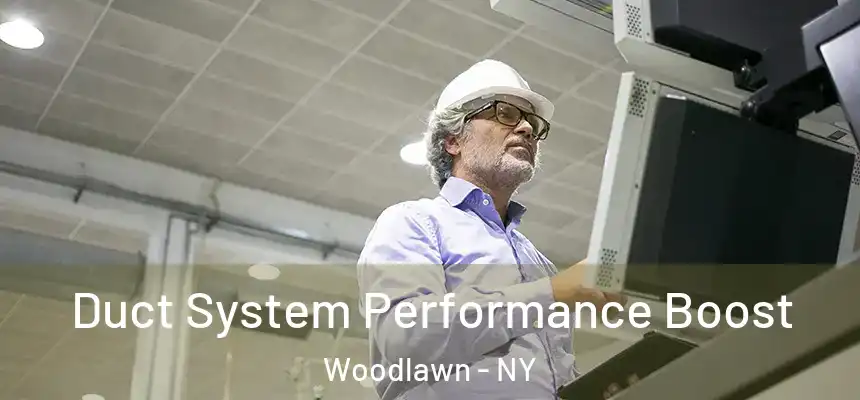  Duct System Performance Boost Woodlawn - NY