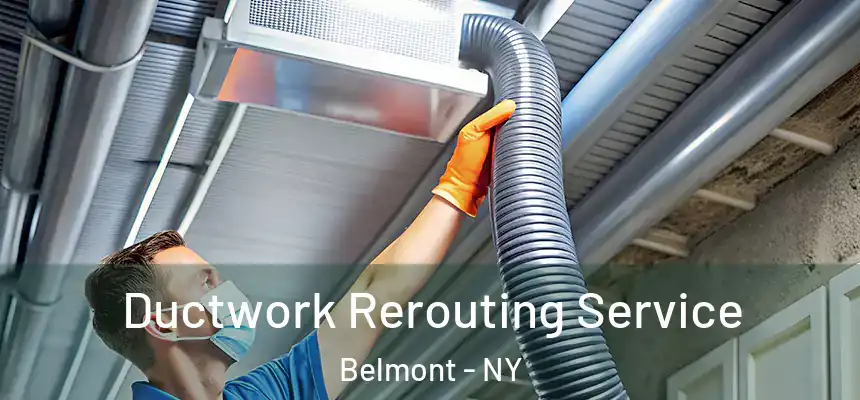 Ductwork Rerouting Service Belmont - NY