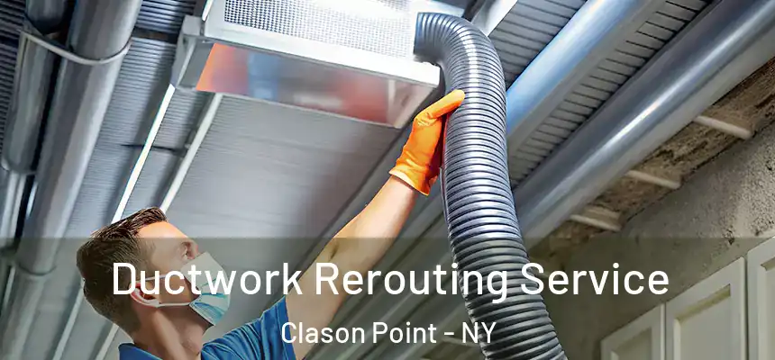 Ductwork Rerouting Service Clason Point - NY