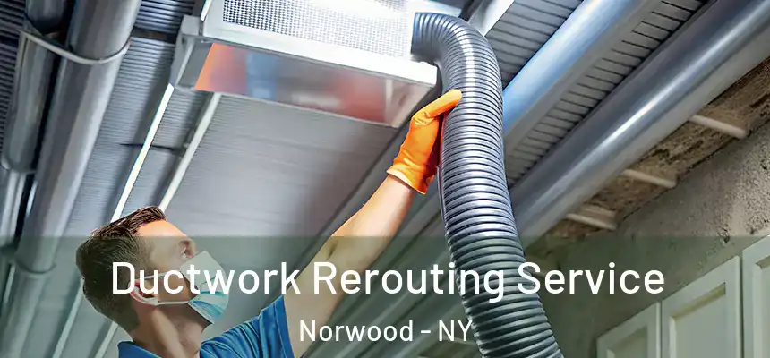  Ductwork Rerouting Service Norwood - NY